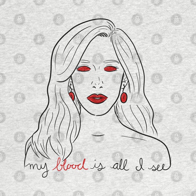 My Blood Is All I See by Koa